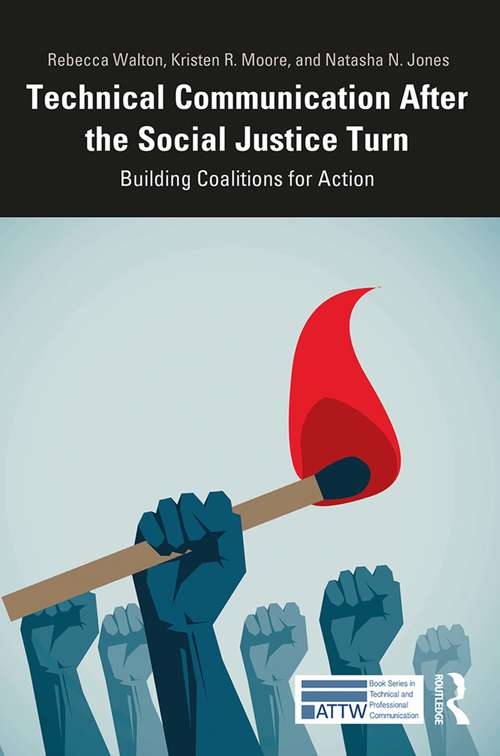 Book cover of Technical Communication After the Social Justice Turn: Building Coalitions for Action (ATTW Series in Technical and Professional Communication)