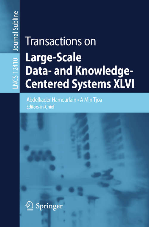 Book cover of Transactions on Large-Scale Data- and Knowledge-Centered Systems XLVI (1st ed. 2020) (Lecture Notes in Computer Science #12410)