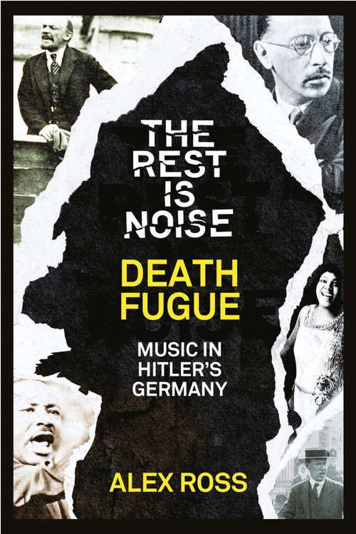Book cover of The Rest Is Noise Series: Music In Hitler's Germany (ePub edition)