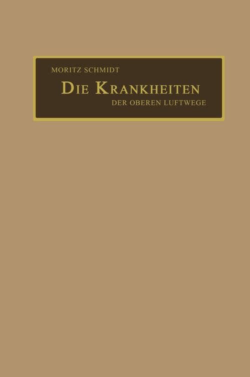 Book cover of Die Krankheiten der oberen Luftwege: aus der Praxis für die Praxis (3. Aufl. 1903)