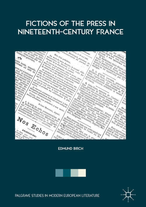 Book cover of Fictions of the Press in Nineteenth-Century France (Palgrave Studies in Modern European Literature)