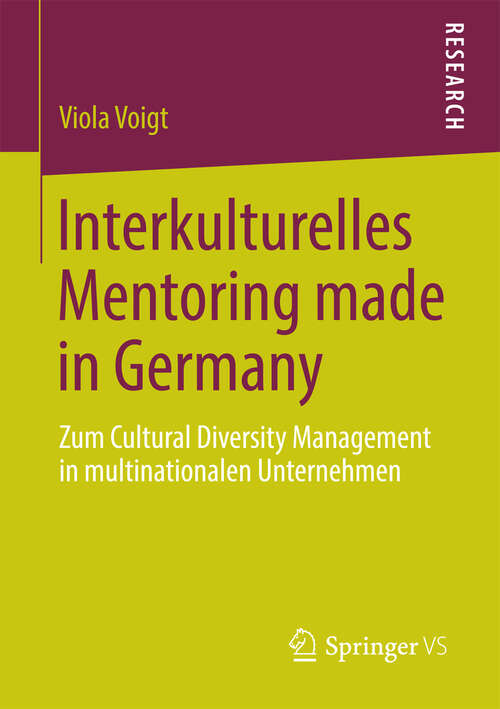 Book cover of Interkulturelles Mentoring made in Germany: Zum Cultural Diversity Management in multinationalen Unternehmen (2013)