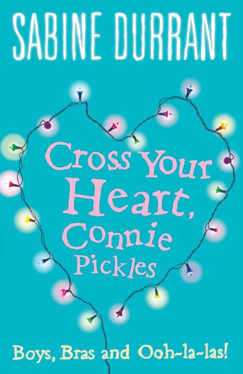 Book cover of Cross Your Heart, Connie Pickles (Connie Pickles Ser. #1)