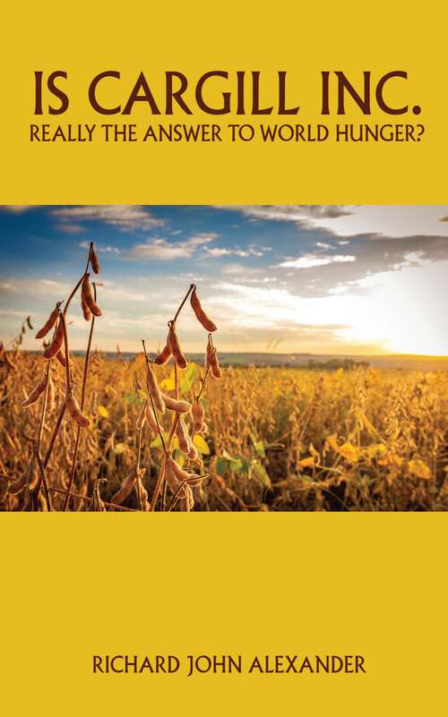 Book cover of Is Cargill Inc. really the answer to world hunger?