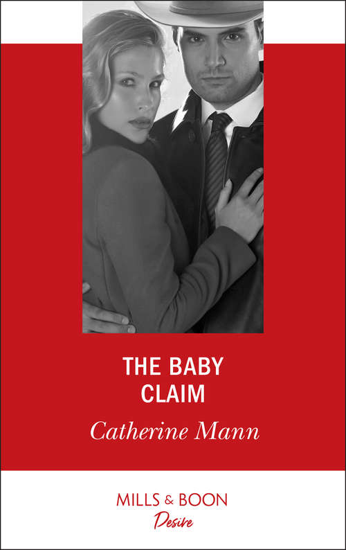 Book cover of The Baby Claim: The Consequence He Must Claim / Pregnant With A Royal Baby! / His Shock Valentine's Proposal / His Pregnant Princess Bride / A Deal To Mend Their Marriage / Bodyguard Daddy (ePub edition) (Alaskan Oil Barons #1)