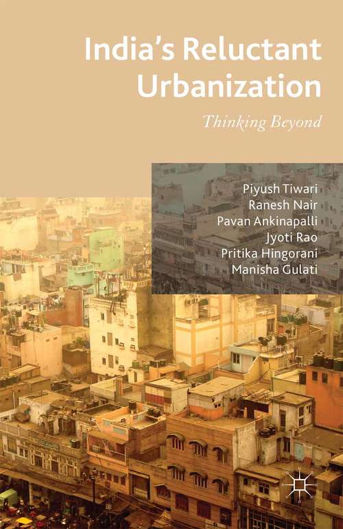 Book cover of India's Reluctant Urbanization: Thinking Beyond (2015)