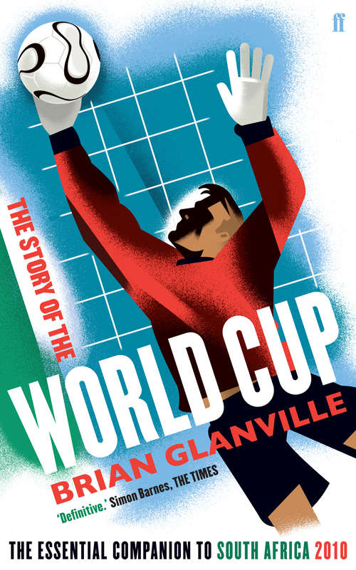 Book cover of The Story of the World Cup: The Essential Companion to South Africa 2010 (Main)