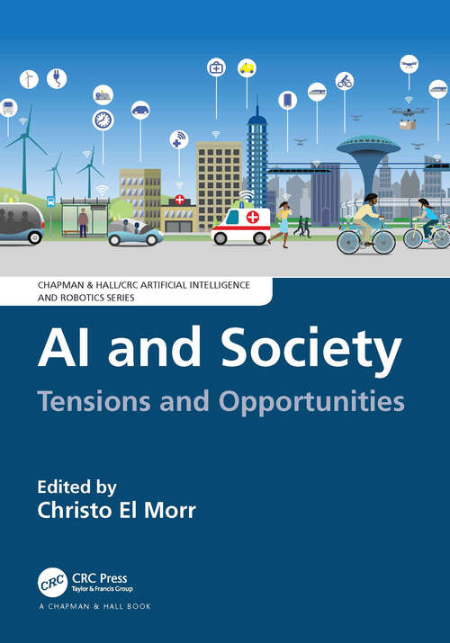 Book cover of AI and Society: Tensions and Opportunities (Chapman & Hall/CRC Artificial Intelligence and Robotics Series)