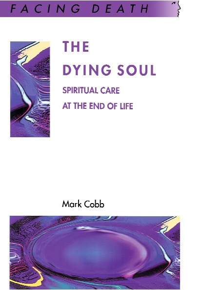 Book cover of The Dying Soul (UK Higher Education OUP  Humanities & Social Sciences Health & Social Welfare)