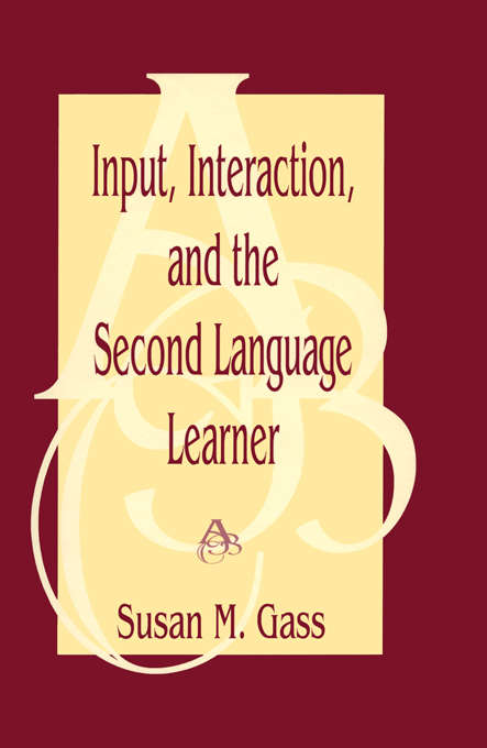 Book cover of Input, Interaction, and the Second Language Learner
