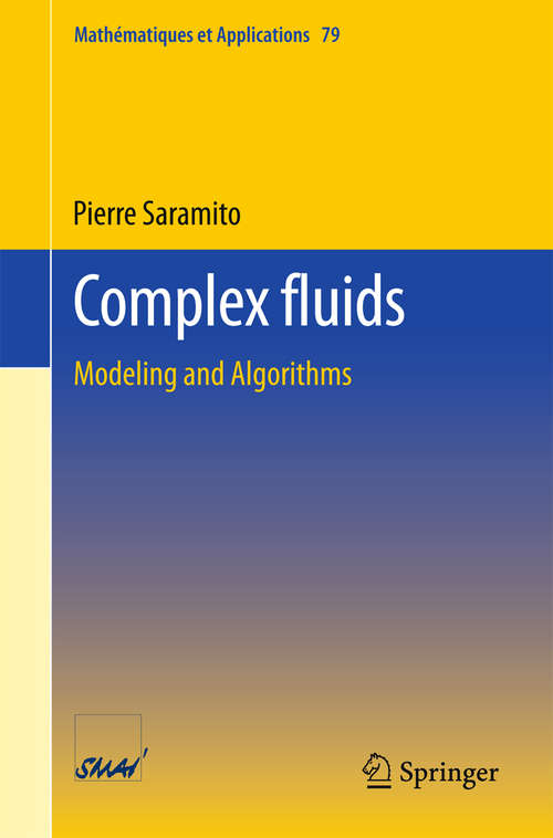 Book cover of Complex fluids: Modeling and Algorithms (1st ed. 2016) (Mathématiques et Applications #79)