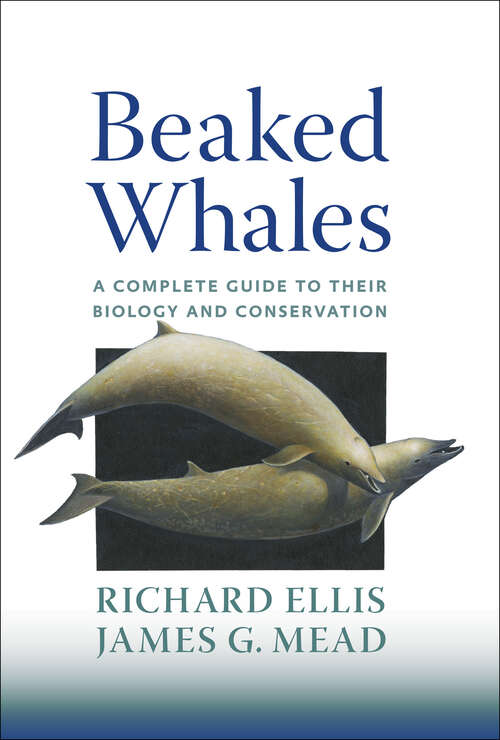 Book cover of Beaked Whales: A Complete Guide to Their Biology and Conservation
