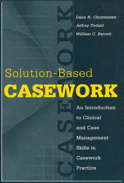 Book cover of Solution-based Casework: An Introduction to Clinical and Case Management Skills in Casework Practice