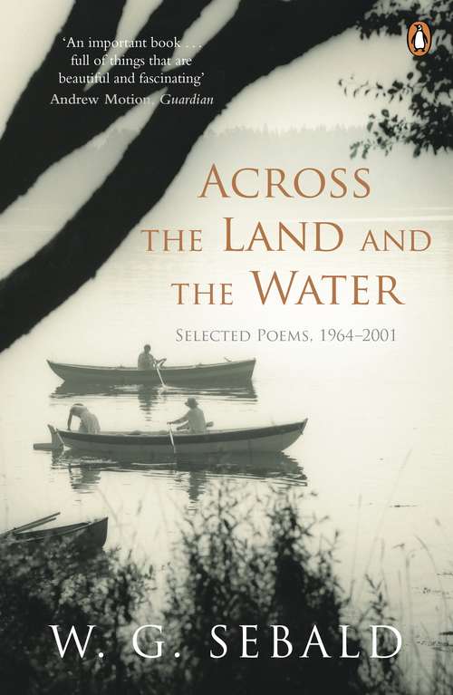 Book cover of Across the Land and the Water: Selected Poems 1964-2001 (Modern Library Paperbacks Ser.)
