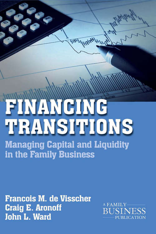 Book cover of Financing Transitions: Managing Capital and Liquidity in the Family Business (2nd ed. 2011) (A Family Business Publication)
