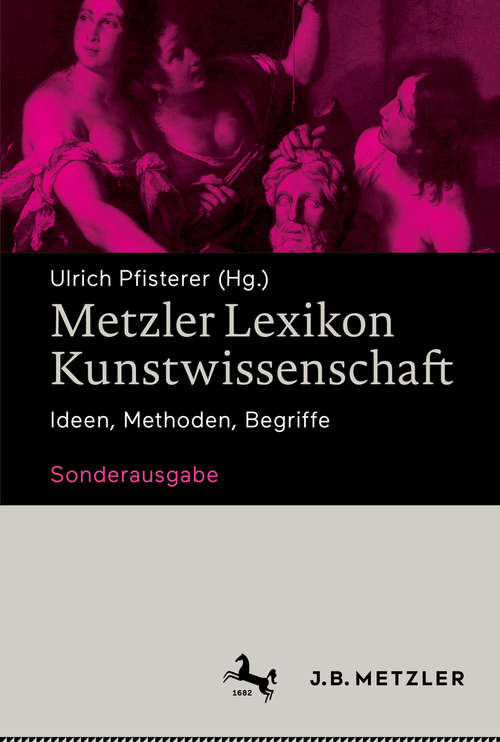 Book cover of Metzler Lexikon Kunstwissenschaft: Ideen, Methoden, Begriffe – Sonderausgabe (2. Aufl. 2019)