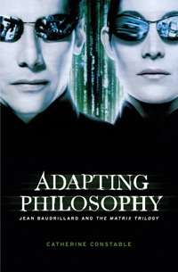 Book cover of Adapting philosophy: Jean Baudrillard and *The Matrix Trilogy*