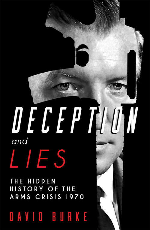 Book cover of Deception and Lies: The Hidden History of the Arms Crisis