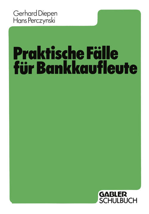Book cover of Praktische Fälle für Bankkaufleute (1. Aufl. 1983)