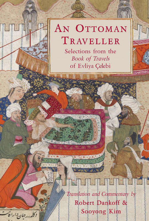 Book cover of An Ottoman Traveller: Selections from the Book of Travels by Evliya Çelebi (2)