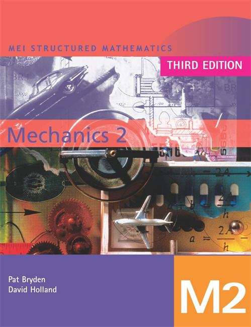 Book cover of MEI Structured Mathematics: Mechanics 2 (PDF)