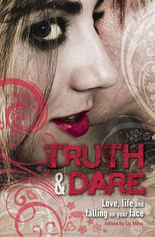 Book cover of Truth & Dare: 20 Tales Of Heartbreak And Happiness