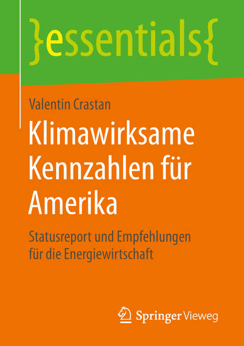 Book cover of Klimawirksame Kennzahlen für Amerika: Statusreport und Empfehlungen für die Energiewirtschaft (1. Aufl. 2018) (essentials)