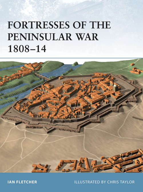 Book cover of Fortresses of the Peninsular War 1808–14 (Fortress #12)