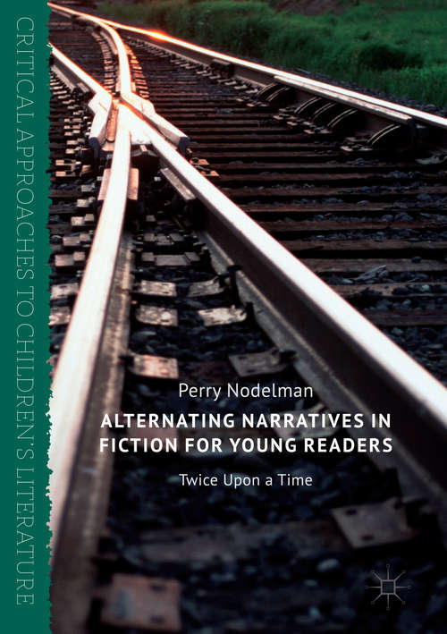 Book cover of Alternating Narratives in Fiction for Young Readers: Twice Upon a Time