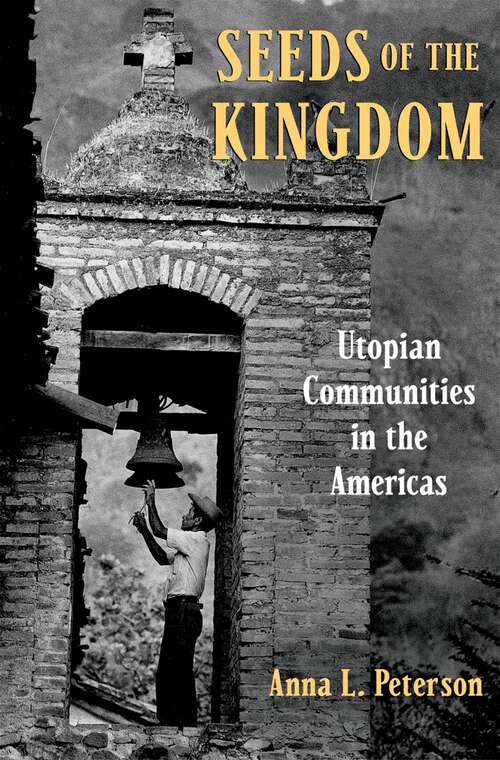 Book cover of Seeds of the Kingdom: Utopian Communities in the Americas