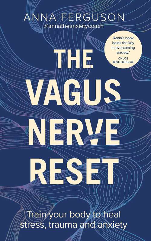 Book cover of The Vagus Nerve Reset: Train your body to heal stress, trauma and anxiety