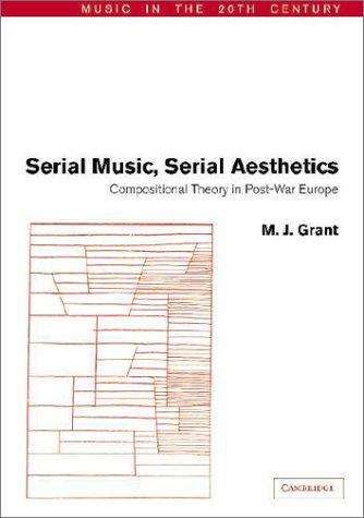 Book cover of Serial Music, Serial Aesthetics: Compositional Theory In Post-war Europe (Music In The Twentieth Century Ser. (PDF) #16)