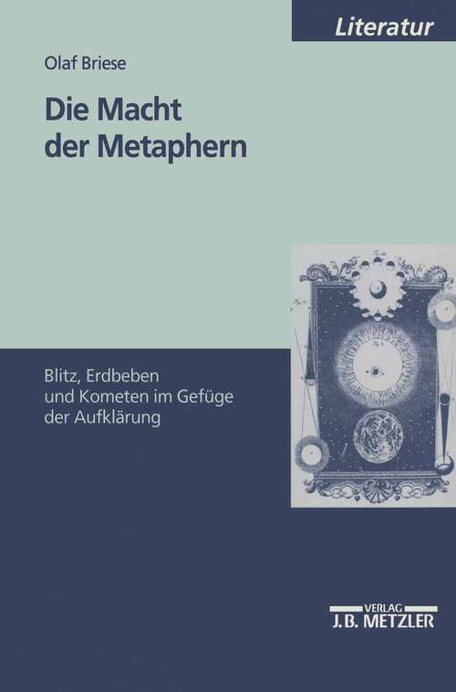 Book cover of Die Macht der Metaphern: Blitz, Erdbeben und Kometen im Gefüge der Aufklärung (1. Aufl. 1998)