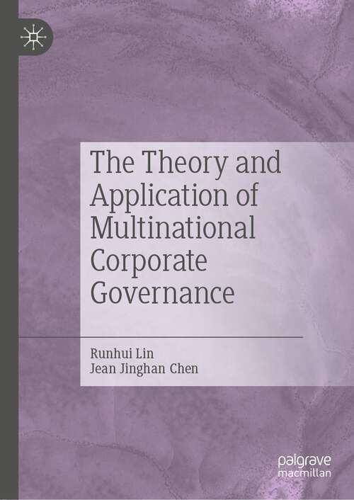 Book cover of The Theory and Application of Multinational Corporate Governance (1st ed. 2022)