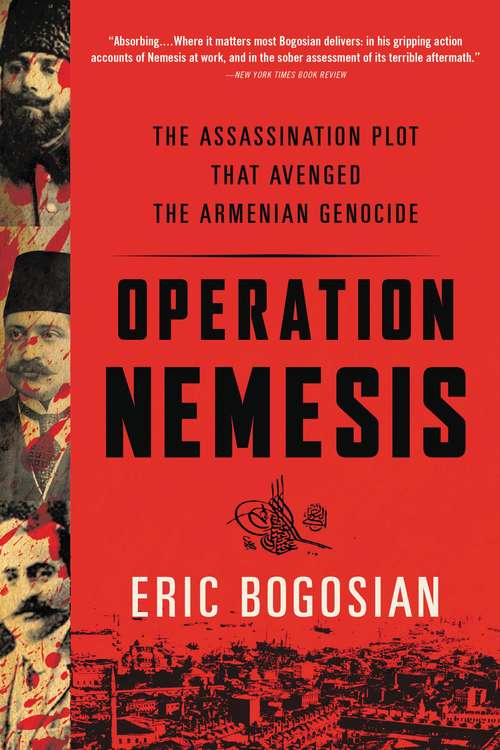 Book cover of Operation Nemesis: The Assassination Plot that Avenged the Armenian Genocide