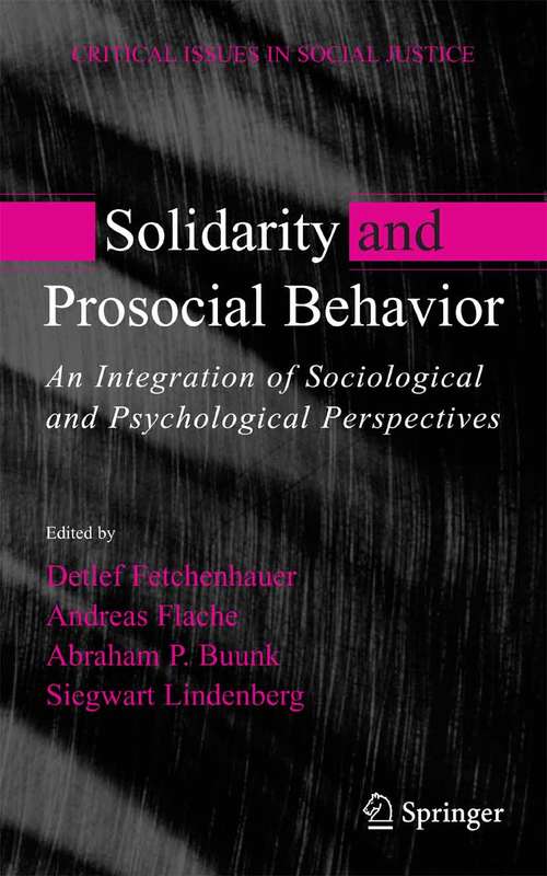 Book cover of Solidarity and Prosocial Behavior: An Integration of Sociological and Psychological Perspectives (2006) (Critical Issues in Social Justice)