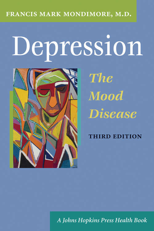 Book cover of Depression, the Mood Disease: The Mood Disease (third edition) (A Johns Hopkins Press Health Book)