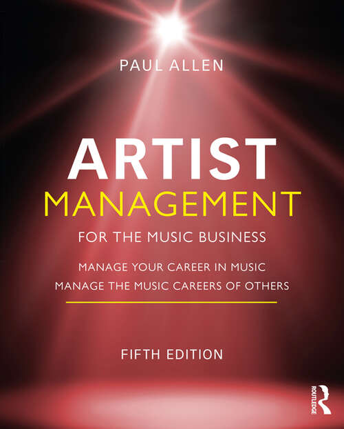Book cover of Artist Management for the Music Business: Manage Your Career in Music: Manage the Music Careers of Others (5)