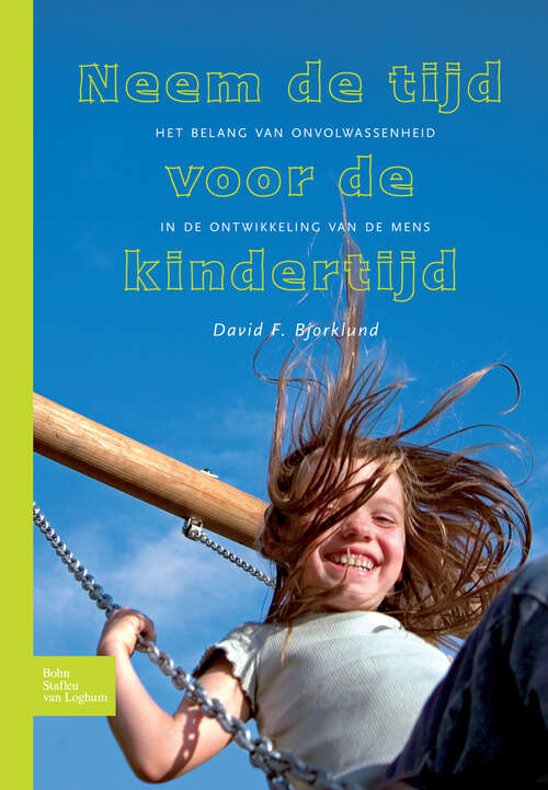 Book cover of Neem de tijd voor de kindertijd: Het belang van onvolwassenheid in de ontwikkeling van de mens (2009)