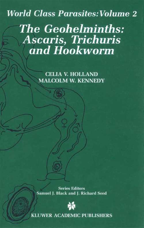 Book cover of The Geohelminths: Ascaris, Trichuris and Hookworm (2002) (World Class Parasites #2)