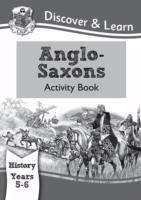 Book cover of KS2 Discover & Learn: History - Anglo-Saxons Activity Book, Year 5 and 6 (PDF)