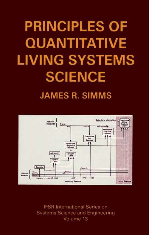Book cover of Principles of Quantitative Living Systems Science (2002) (IFSR International Series in Systems Science and Systems Engineering #13)