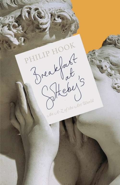 Book cover of Breakfast at Sotheby's: An A-Z of the Art World
