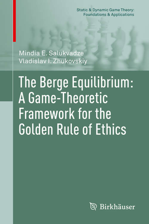 Book cover of The Berge Equilibrium: A Game-Theoretic Framework for the Golden Rule of Ethics (1st ed. 2020) (Static & Dynamic Game Theory: Foundations & Applications)