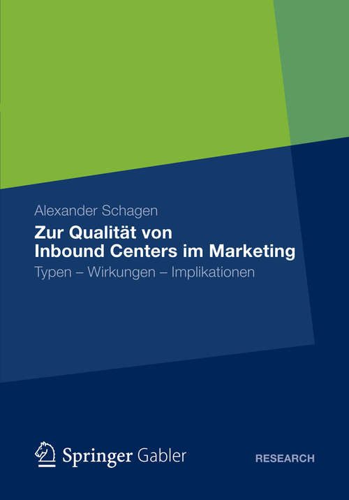 Book cover of Zur Qualität von Inbound Centers im Marketing: Typen - Wirkungen – Implikationen (2013)