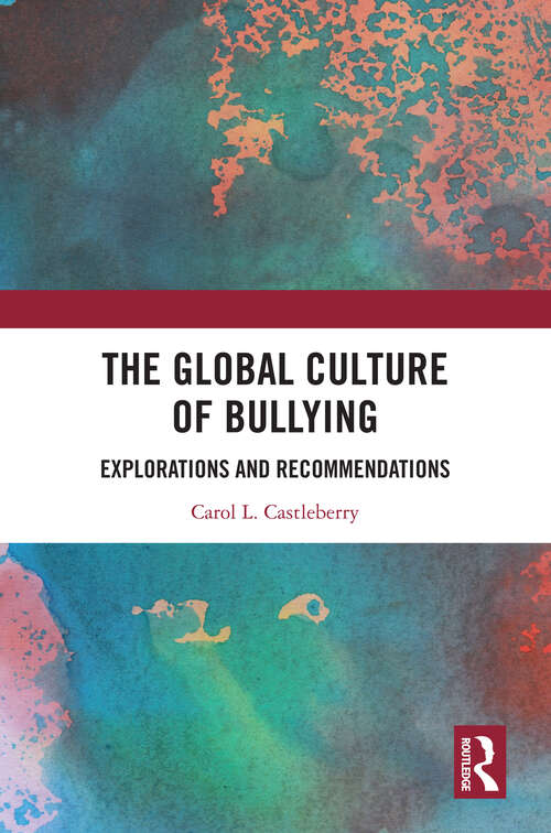 Book cover of The Global Culture of Bullying: Explorations and Recommendations