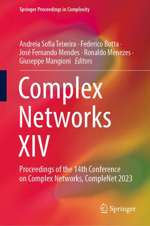 Book cover of Complex Networks XIV: Proceedings of the 14th Conference on Complex Networks, CompleNet 2023 (1st ed. 2023) (Springer Proceedings in Complexity)
