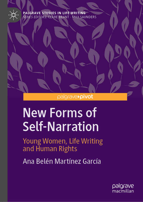 Book cover of New Forms of Self-Narration: Young Women, Life Writing and Human Rights (1st ed. 2020) (Palgrave Studies in Life Writing)