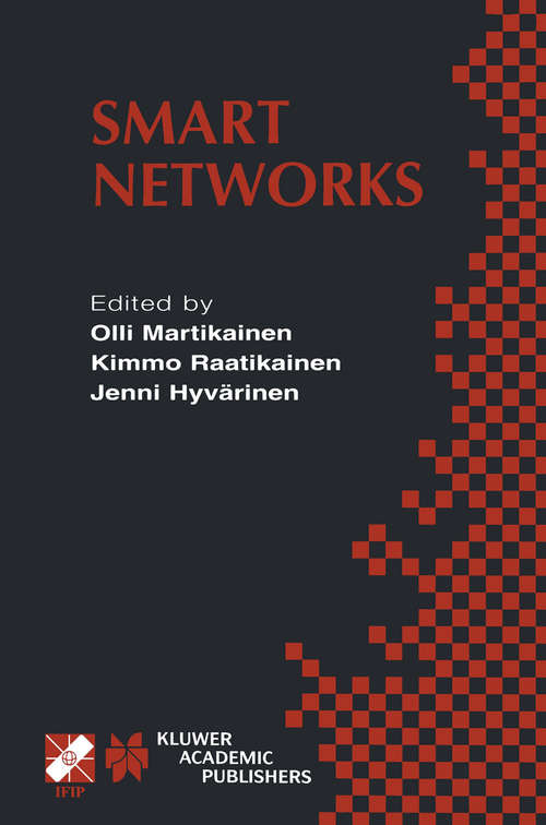 Book cover of Smart Networks: IFIP TC6 / WG6.7 Seventh International Conference on Intelligence in Networks (SmartNet 2002) April 8–10, 2002, Saariselkä, Lapland, Finland (2002) (IFIP Advances in Information and Communication Technology #84)