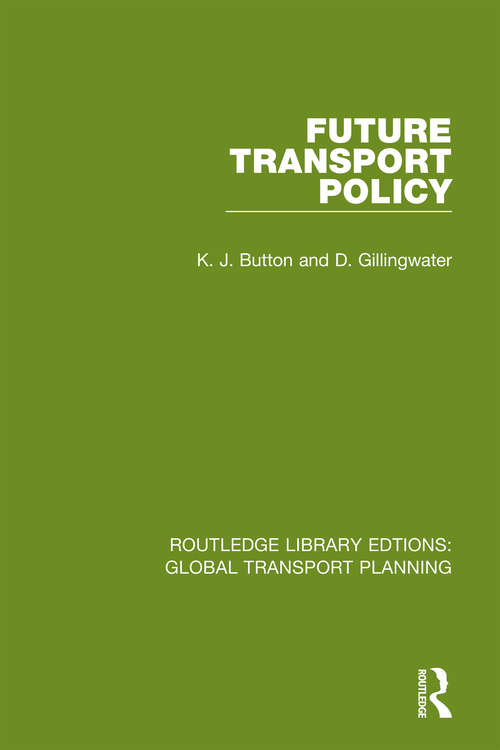 Book cover of Future Transport Policy (Routledge Library Edtions: Global Transport Planning #6)